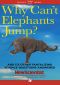 [New Scientist Last Word 06] • Why Can't Elephants Jump